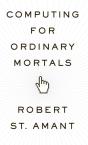 Computing For Ordinary Mortals - Preview