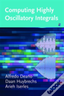 Computing Highly Oscillatory Integrals