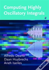 Computing Highly Oscillatory Integrals