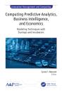 Computing Predictive Analytics, Business Intelligence, And Economics - Preview