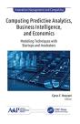 Computing Predictive Analytics, Business Intelligence, And Economics - Preview