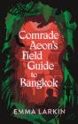 Comrade Aeon'S Field Guide To Bangkok - Preview