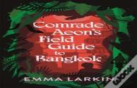 Comrade Aeon'S Field Guide To Bangkok