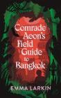 Comrade Aeon'S Field Guide To Bangkok - Preview
