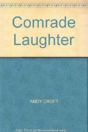 Comrade Laughter - Preview