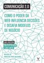 Comunicação 2.0 - Como O Poder Da Web Influencia Decisões E Desafia Modelos De Negócio - Preview