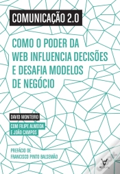 Capa do artigo Comunicação 2.0 - Como O Poder Da Web Influencia Decisões E Desafia Modelos De Negócio