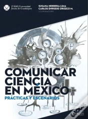 Capa do artigo Comunicar Ciencia En México: Prácticas Y Escenarios