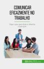 Comunicar Eficazmente No Trabalho - Preview