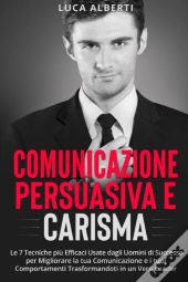 Comunicazione Persuasiva E Carisma