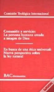 Capa do artigo Comunión Y Servicio. La Persona Humana Creada A Imagen De Dios; En Busca De Una Ética Universal. Nue