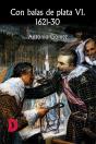 Con Balas De Plata Vi. 1621-30 - Preview