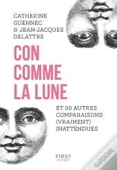 Con Comme La Lune Et 99 Autres Comparaisons (Vraiment) Inattendues