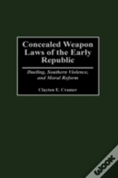 Concealed Weapon Laws Of The Early Republic