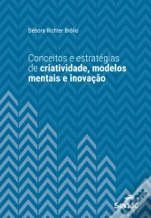 Conceitos E Estratégias De Criatividade, Modelos Mentais E Inovação