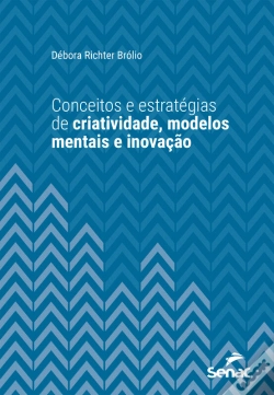 Capa do artigo Conceitos E Estratégias De Criatividade, Modelos Mentais E Inovação