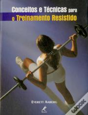 Conceitos e Técnicas para o Treinamento Resistido