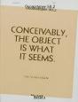 Conceivably, The Object Is What It Seems - Preview