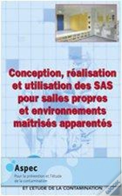 Capa do artigo Conception, Réalisation Et Utilisation Des Sas ; Salles Propres Et Environnements Maîtrisés Apparentés