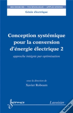 Capa do artigo Conception Systémique Pour La Conversion D'Énergie Électrique 2 : Approche Intégrée Par Optimisation