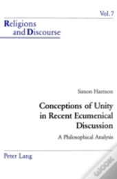 Conceptions Of Unity In Recent Ecumenical Discussion