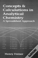 Concepts & Calculations In Analytical Chemistry, Featuring The Use Of Excel