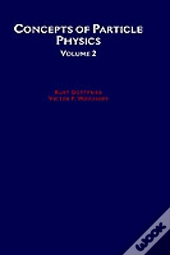 Concepts Of Particle Physics: Volume Ii