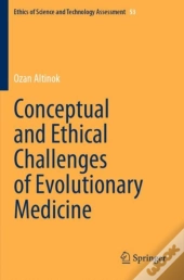 Conceptual And Ethical Challenges Of Evolutionary Medicine