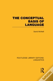 Conceptual Basis Of Language (Rle Linguistics A: General Linguistics)