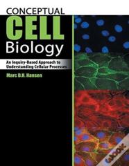Conceptual Cell Biology: An Inquiry-Based Approach To Understanding Cellular Processes