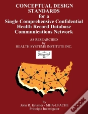 Capa do artigo Conceptual Design Standards For A Single Comprehensive Confidential Health Record Database Communications Network