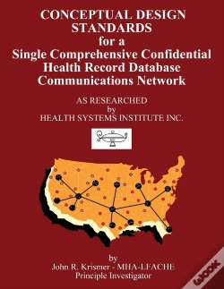 Capa do artigo Conceptual Design Standards For A Single Comprehensive Confidential Health Record Database Communications Network