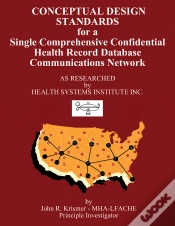Capa do artigo Conceptual Design Standards For A Single Comprehensive Confidential Health Record Database Communications Network