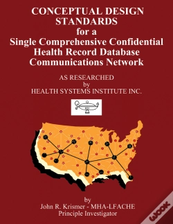 Capa do artigo Conceptual Design Standards For A Single Comprehensive Confidential Health Record Database Communications Network