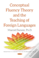 Conceptual Fluency Theory & The Teaching Of Foreign Languages