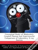 Conceptual Study Of Moderately Coupled Plasmas And Experimental Comparison Of Laboratory X-Ray Sources