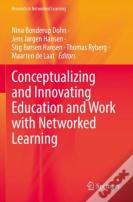 Conceptualizing And Innovating Education And Work With Networked Learning