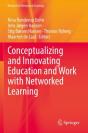 Conceptualizing And Innovating Education And Work With Networked Learning - Preview