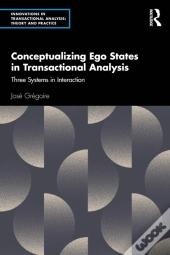 Conceptualizing Ego States In Transactional Analysis