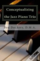 Conceptualizing The Jazz Piano Trio