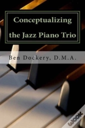 Conceptualizing The Jazz Piano Trio