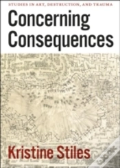 Capa do artigo Concerning Consequences Â€“ Studies In Art, Destruction, And Trauma
