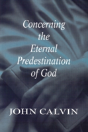 Concerning The Eternal Predestination Of God - Preview