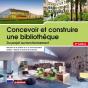 Concevoir Et Construire : Concevoir Et Construire Une Bibliothèque ; Du Projet À La Réalisation - Preview