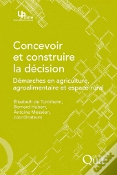 Concevoir Et Construire La Décision ; Démarches En Agriculture, Agroalimentaire Et Espace Rural