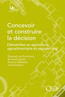 Capa do artigo Concevoir Et Construire La Décision ; Démarches En Agriculture, Agroalimentaire Et Espace Rural