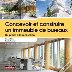 Capa do artigo Concevoir Et Construire : Un Immeuble De Bureaux ; Du Projet À La Réalisation