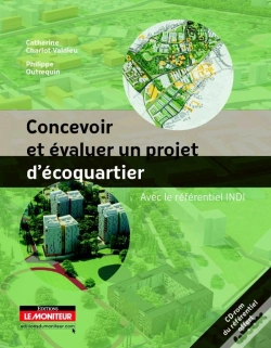 Capa do artigo Concevoir Et Évaluer Un Projet D'Écoquartier ; Référentiel Indi. Qdn 2010 Pour Les Quartiers Durables Neufs