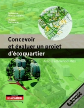 Concevoir Et Évaluer Un Projet D'Écoquartier ; Référentiel Indi. Qdn 2010 Pour Les Quartiers Durables Neufs