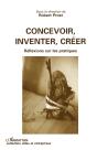 Concevoir, Inventer, Créer : Réflexion Sur Les Pratiques - Preview